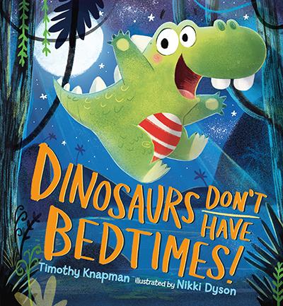 Dinosaur's Don't Have Bedtimes cover