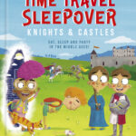 Time Travel Sleepover Knights and Castles cover
